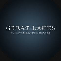 Great Lakes : Change Yourself, Change the World